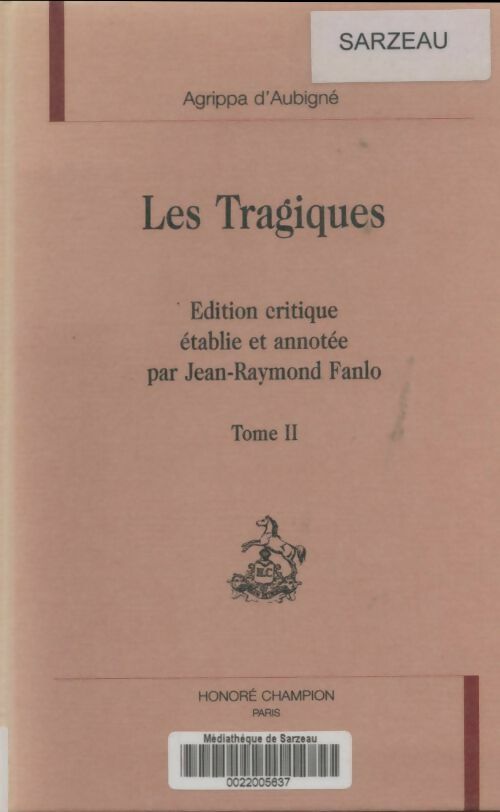 Livrenpoche : Les tragiques Tome II - Agrippa D'Aubigné - Livre