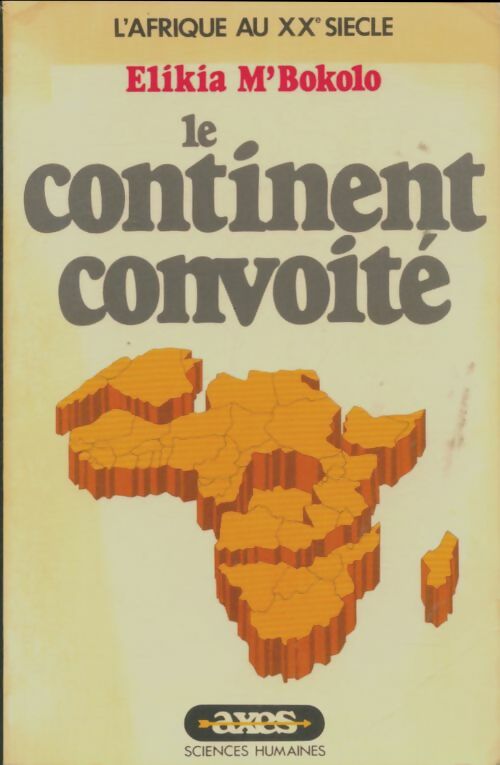Le continent convoité : L'Afrique au XXe siècle - Elikia M'Bokolo -  Études vivantes - Livre