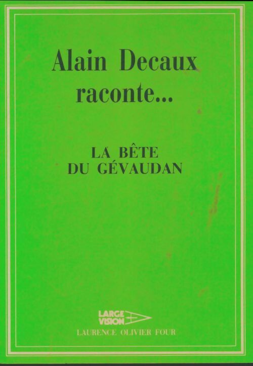 Livrenpoche : La bête du Gévaudan - Alain Decaux - Livre