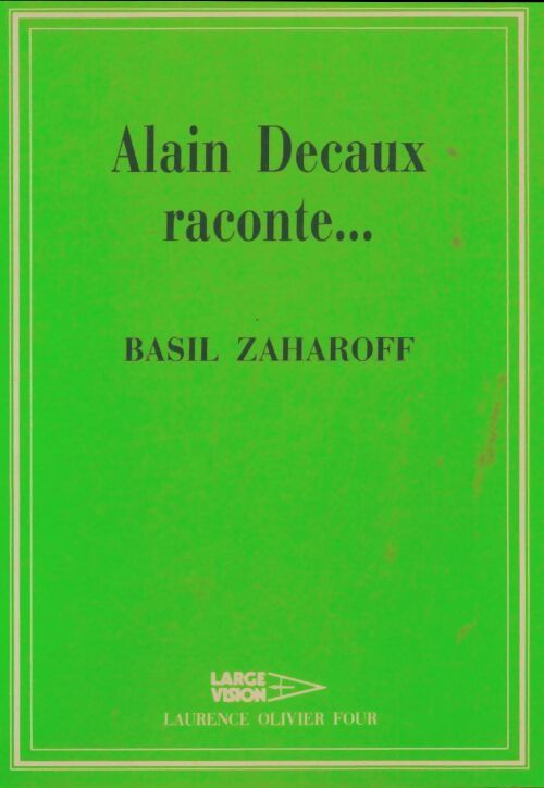 Livrenpoche : Basil Zaharoff - Alain Decaux - Livre