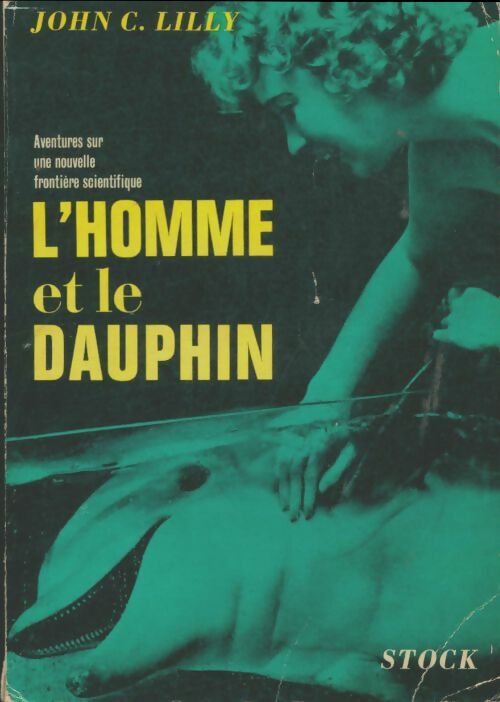 Livrenpoche : L'homme et le dauphin - John C. Lilly - Livre