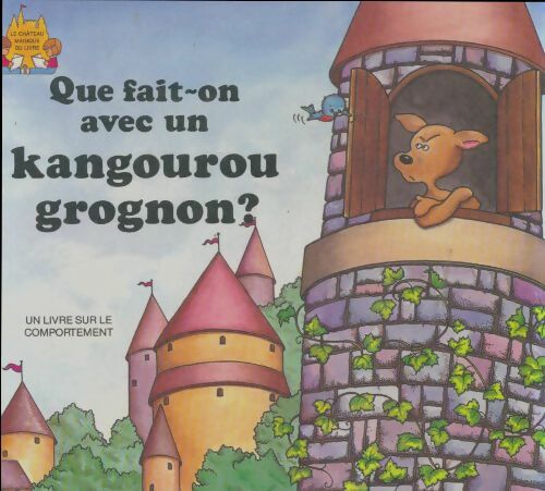 Livrenpoche : Que fait-on avec un kangourou grognon? - Jane Belk Moncure - Livre