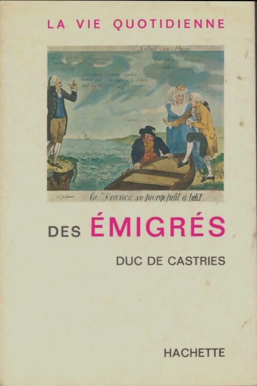 Livrenpoche : La vie quotidienne des émigrés - Duc De Castries - Livre