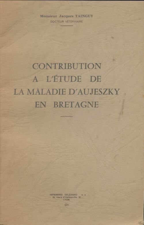 Contribution à l'étude de la maladie d'Aujeszky en Bretagne - Jacques Tainguy -  Compte d'auteur GF - Livre