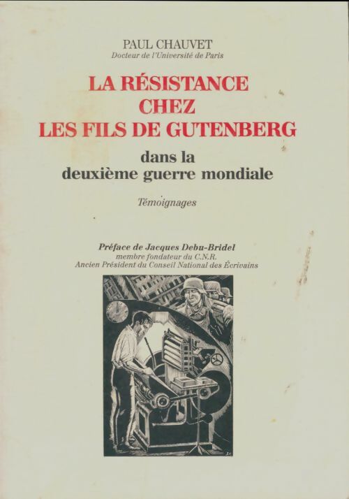 Livrenpoche : La résistance chez les fils de Gutenberg pendant la 2ème guerre mondiale - Paul Chauvet - Livre