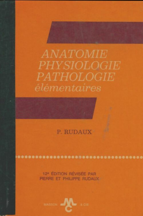 Livrenpoche : Anatomie, physiologie, pathologie élémentaires - P Rudaux - Livre