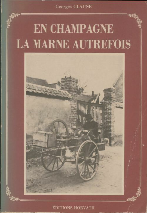 Livrenpoche : En Champagne la Marne autrefois - Georges Clause - Livre