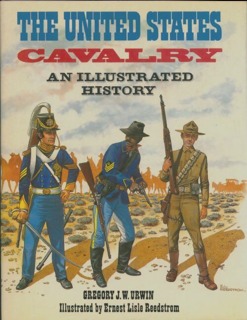 Livrenpoche : The united states cavalry : An illustrated history - Gregory J. W. Urwin - Livre