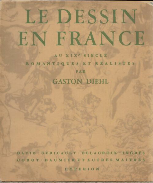 Livrenpoche : Le dessin en France au XIXe siècle - Gaston Diehl - Livre