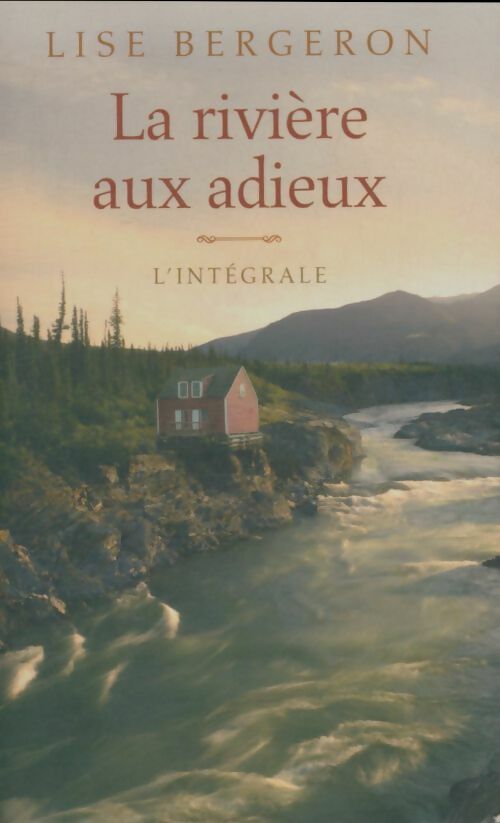 Livrenpoche : La rivière aux adieux  - Lise Bergeron - Livre