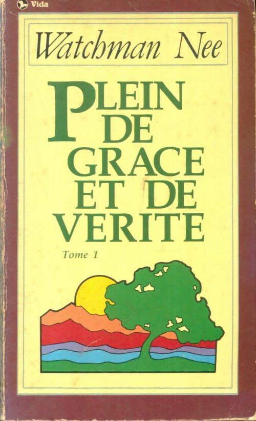 Livrenpoche : Plein de grâce et de vérité Tome I - Watchman Nee - Livre