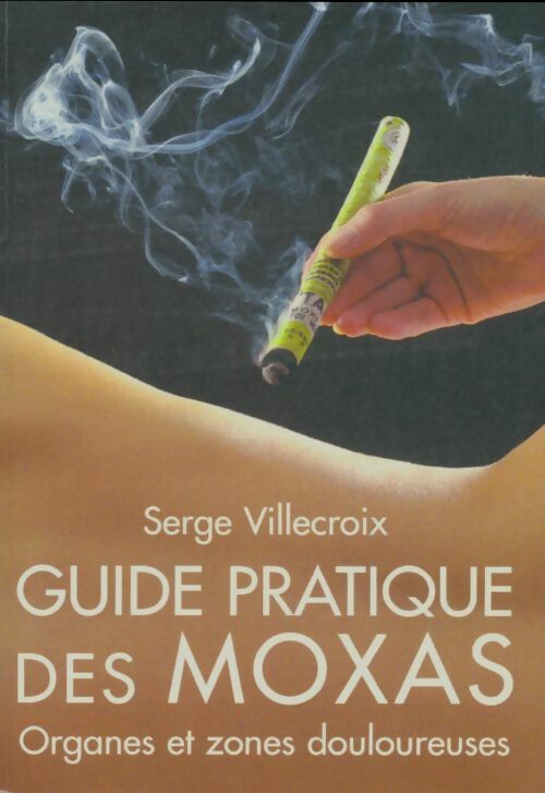 Livrenpoche : Guide pratique des moxas - Serge Villecroix - Livre