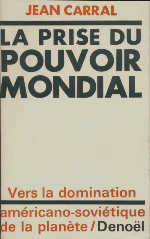 Livrenpoche : La prise du pouvoir mondial - Jean Carral - Livre