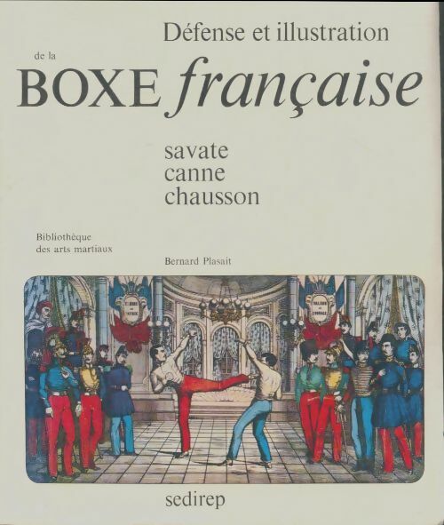 Livrenpoche : Défense et illustration de la boxe française - Bernard Plasait - Livre
