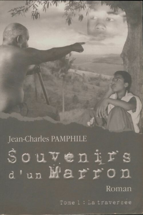 Livrenpoche : Souvenirs d'un marron Tome I : La traversée - Jean-Charles Pamphile - Livre