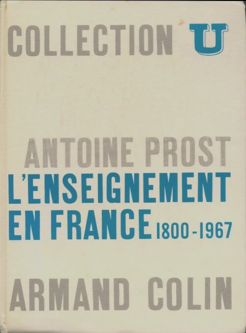 Livrenpoche : L'enseignement en franc 1800-1967 - Antoine Prost - Livre