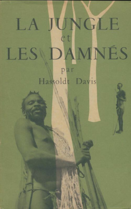 Livrenpoche : La jungle et les damnés - Hassoldt Davis - Livre