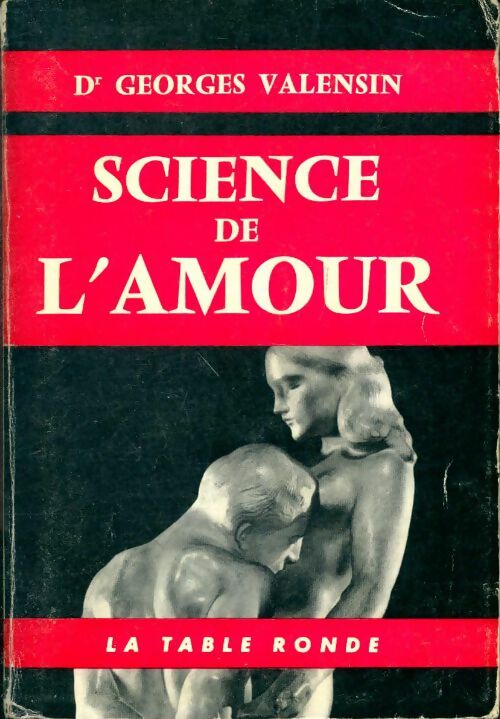 Livrenpoche : Science de l'amour - Dr Georges Valensin - Livre