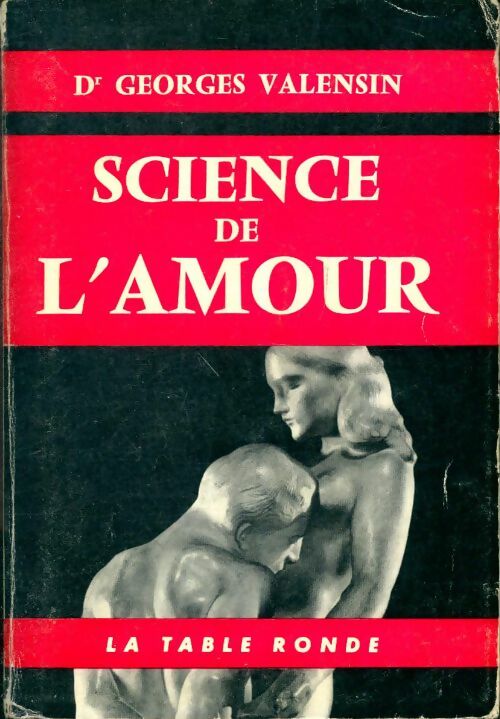 Science de l'amour - Dr Georges Valensin -  L'ordre du jour - Livre
