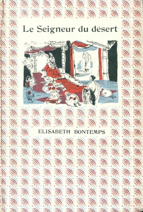 Livrenpoche : Le seigneur du désert - Elisabeth Bontemps - Livre