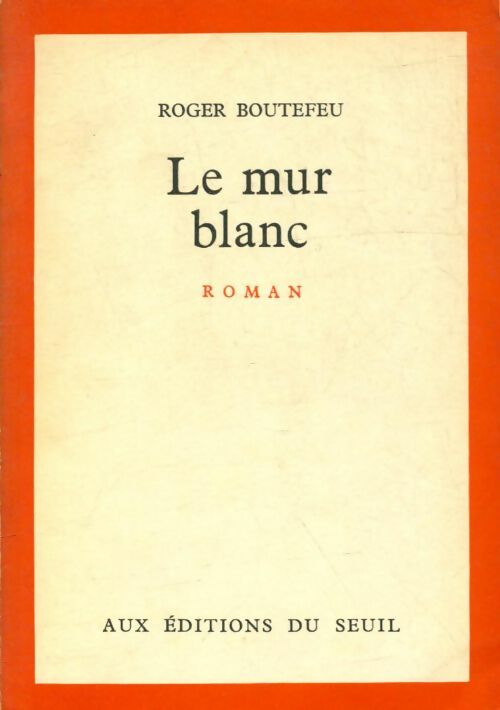 Livrenpoche : Le mur blanc - Roger Boutefeu - Livre