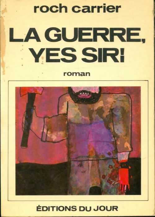 Livrenpoche : La trilogie de l'âge sombre Tome I : La guerre, yes sir ! - Roch Carrier - Livre