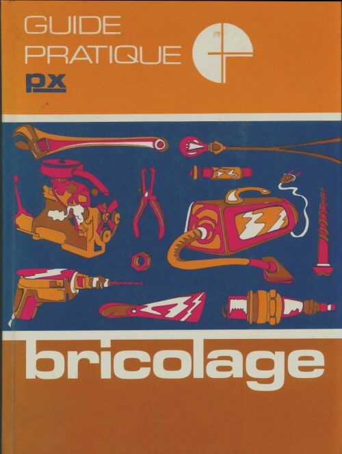 Livrenpoche : Guide pratique du bricolage - Collectif - Livre