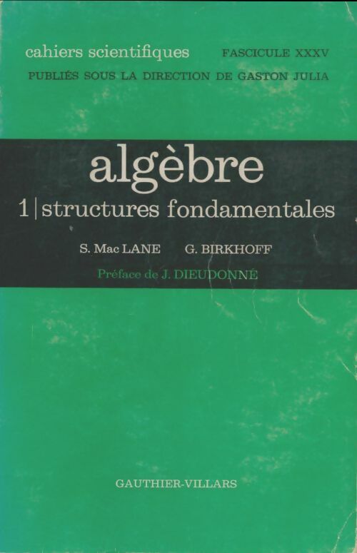 Livrenpoche : Algèbre Tome I : Structures fondamentaless - maclane, birkoff - Livre
