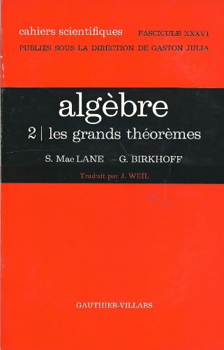 Livrenpoche : Algèbre Tome II : Les grands théorèmes - Saunders Mac Lane - Livre