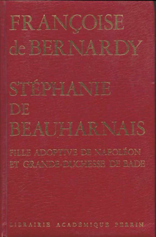 Livrenpoche : Stéphanie de Beauharnais - Francoise De Bernardy - Livre