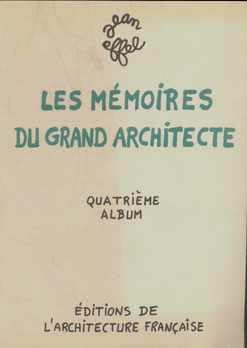 Livrenpoche : Les mémoires du grand architecte Tome IV - Jean Effel - Livre