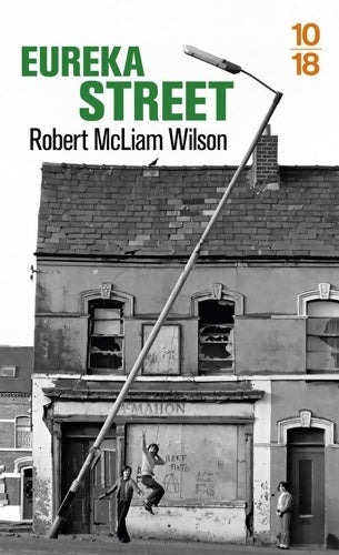 Livrenpoche : Eureka Street - Robert McLiam Wilson - Livre