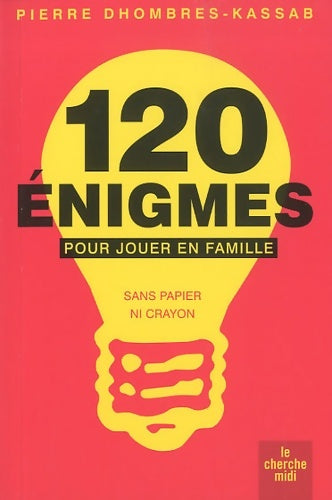 Livrenpoche : 120 énigmes pour jouer en famille - Pierre Dhombres - Livre