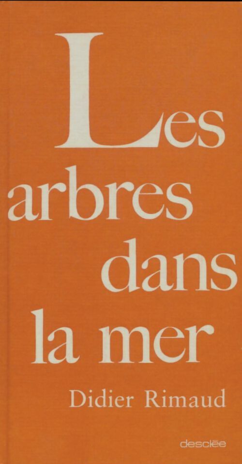 Livrenpoche : Les arbres dans la mer - Didier Rimaud - Livre