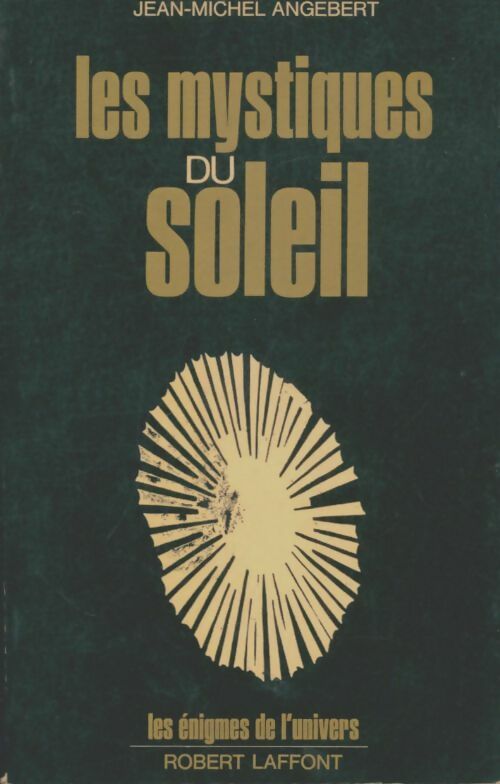 Livrenpoche : Les mystiques du soleil - Jean-Michel Angebert - Livre