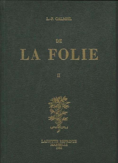 Livrenpoche : De la folie Tome II - L.F Calmeil - Livre