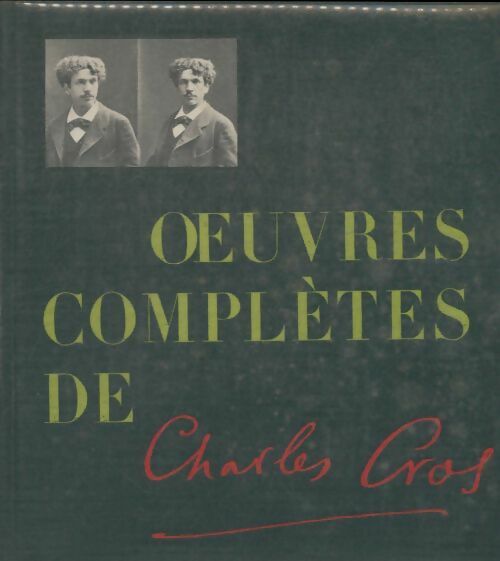 Livrenpoche : Oeuvres complètes de Charles Cros - Charles Cros - Livre