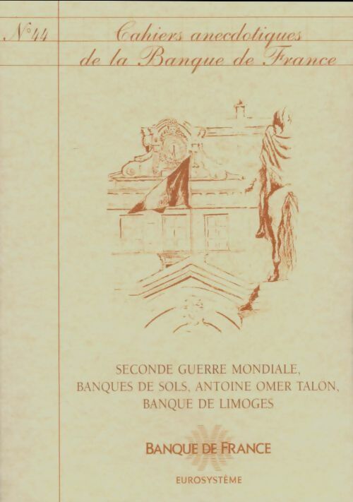 Livrenpoche : Cahiers anecdotiques de la banque de france n°44 : Seconde guerre mondiale - Collectif - Livre