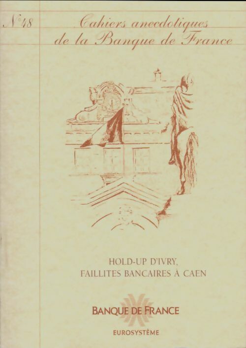 Livrenpoche : Cahiers anecdotiques de la banque de france n°48 : Hold-up d'Ivry - Collectif - Livre