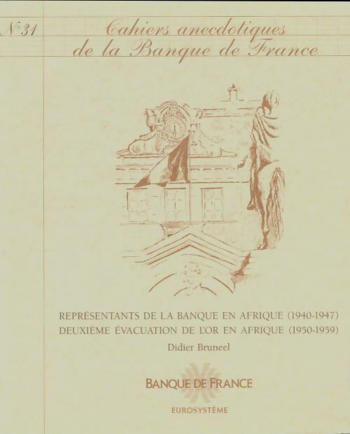 Livrenpoche : Cahiers anecdotiques de la banque de France n°34 : Représentants de la banque en Afrique - Collectif - Livre