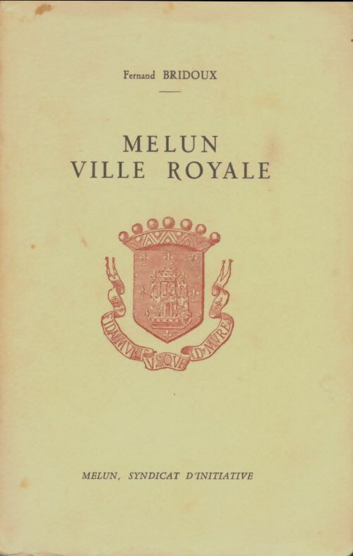 Livrenpoche : Melun ville royale - Fernand Bridoux - Livre