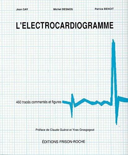 Livrenpoche : L'électrocardiogramme  - Jean Gay - Livre