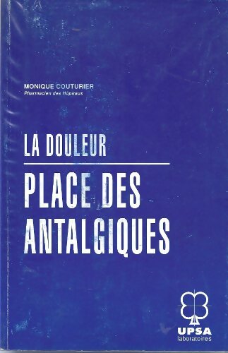 Livrenpoche : La douleur : Place des antalgiques - Monique Couturier - Livre