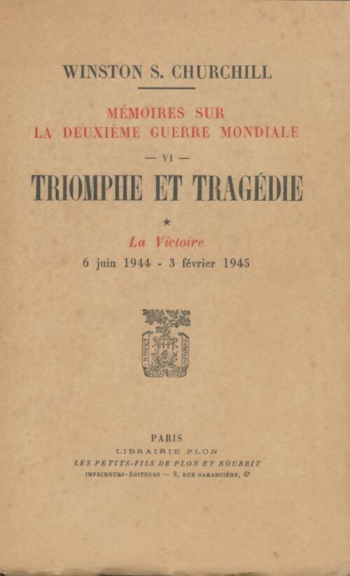Livrenpoche : Mémoires sur la deuxième guerre mondiale Tome VI : Triomphe et tragédies 1ère partie - Winston S Churchill - Livre