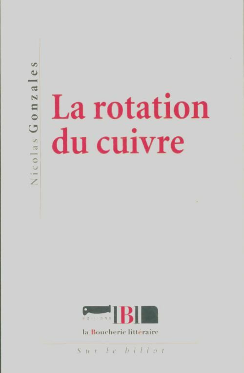 Livrenpoche : La rotation du cuivre - Nicolas Gonzales - Livre