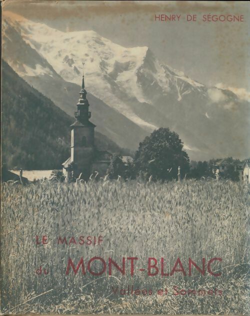 Livrenpoche : Le massif du Mont-blanc - Henry De Ségogne - Livre