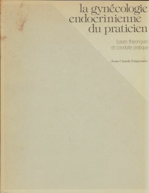 Livrenpoche : Gynécologie endocrinienne du praticien - Jean-claude Emperaire - Livre