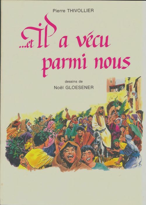 Livrenpoche : Et il a vécu parmi nous Tome I - Pierre Thivollier - Livre