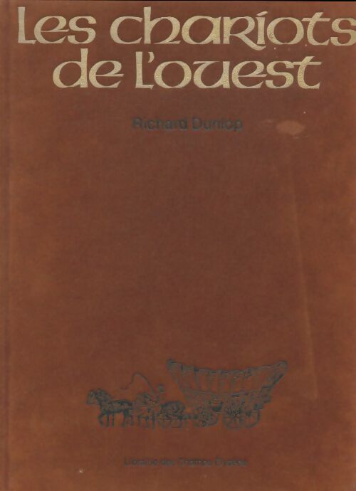 Livrenpoche : Les chariots de l'ouest - Richard Dunlop - Livre
