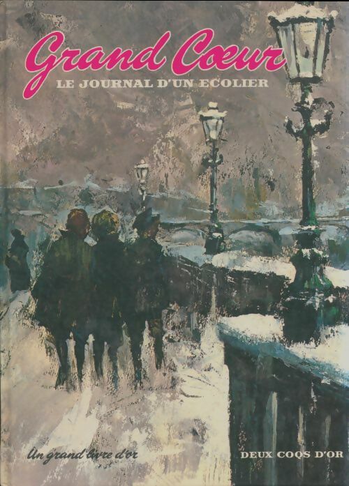 Livrenpoche : Grand coeur : Le journal d'un ecolier - Edmondo De Amicis - Livre